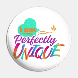 I am perfectly unique self love design for hoodies, t-shirts, mugs and stickers Pin