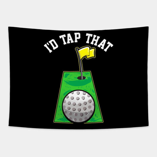 Funny I D Tap That Golfing Putting Cute Golfer Pun Id Tap That Tapestry Teepublic