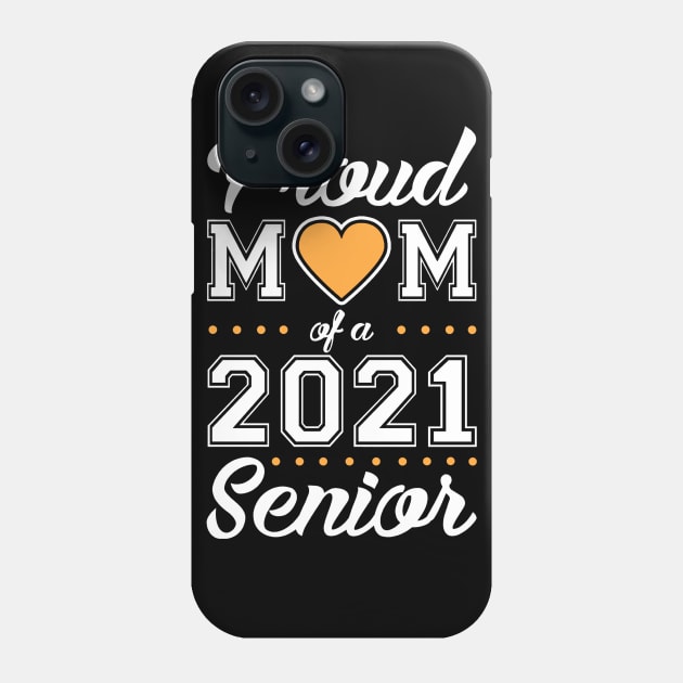 Proud mom of a 2021 senior Phone Case by binnacleenta