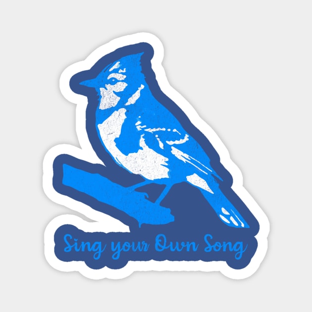 Blue Jay “Sing Your Own Song” – Inspirational Bird Art in Bright Blue Silhouette Style Magnet by DonWillisJrArt