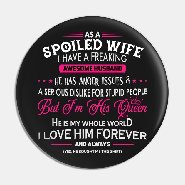 As a spoiled wife I have a freaking awesome husband Pin by TEEPHILIC