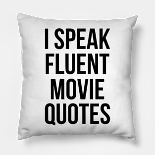 I SPEAK FLUENT MOVIE QUOTES Pillow