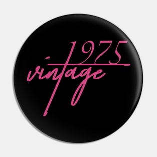 1975 Vintage. 45th Birthday Cool Gift Idea Pin