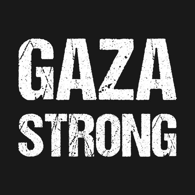 Gaza Strong Palestine Freedom by WildZeal