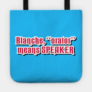 Blanche, Orator Means SPEAKER Tote