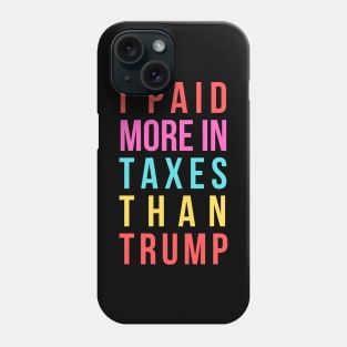 I Paid More In Taxes Than Trump Phone Case