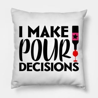 I make pour decisions Pillow