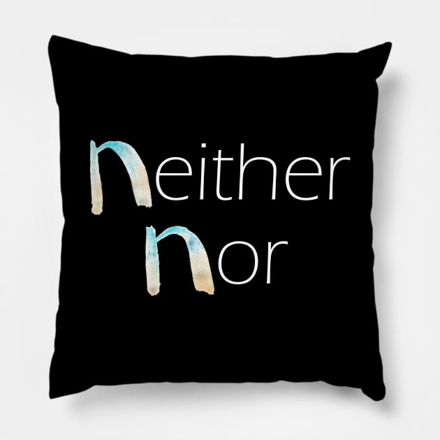 Neither Nor - Beyond Binaries Pillow by inSomeBetween