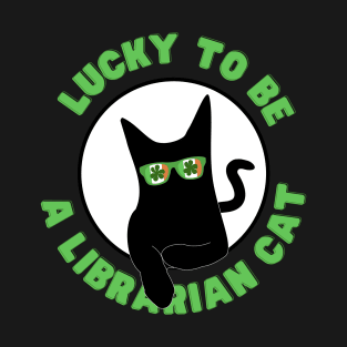 Best lucky to be a Librarian cat st Patricks day T-Shirt