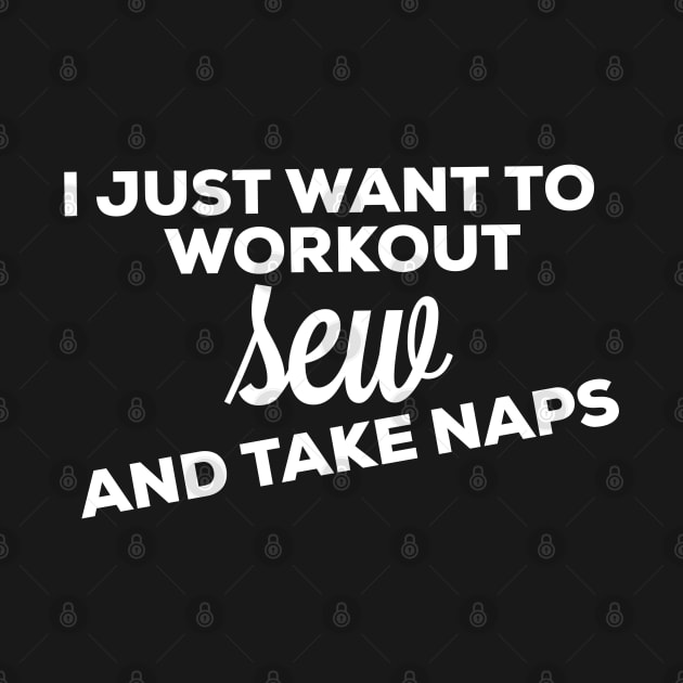 I just want to workout sew and take naps by G-DesignerXxX