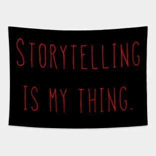 Storytelling Is My Thing - Red Tapestry