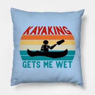 Kayaking gets me wet Pillow