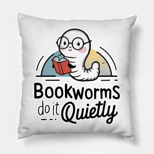 Bookworms Do It Quietly Pillow