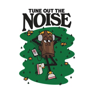 Tune Out The Noise T-Shirt