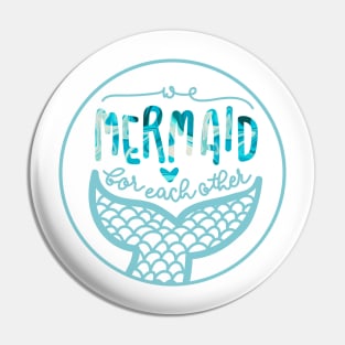 We Mermaid For Each Other Pin