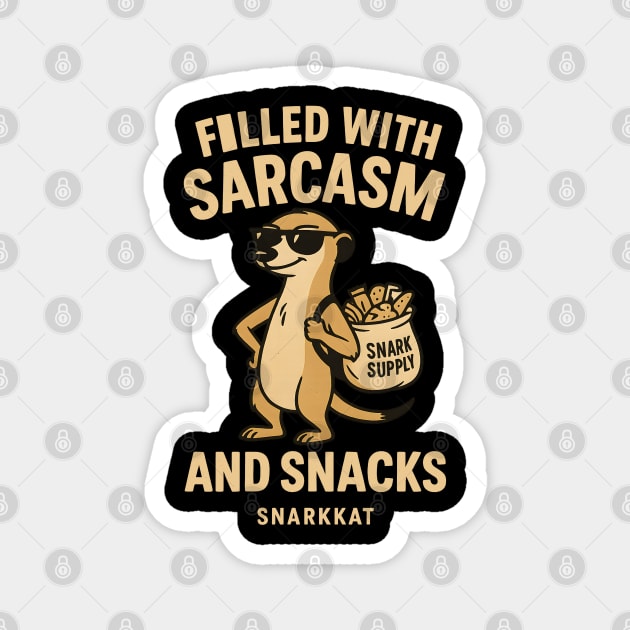 Filled With Sarcasm and Snacks Magnet by Eric's Store 6