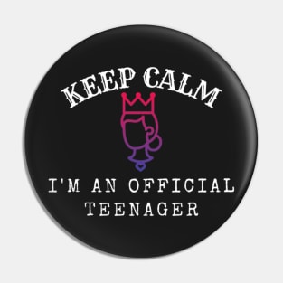 Keep Calm I Am An Official Teenager (Black) Pin