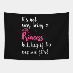Its not easy being a princess Tapestry