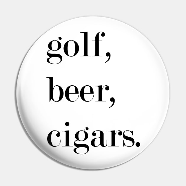 Golf, Beer, Cigars. Pin by Woozy Swag