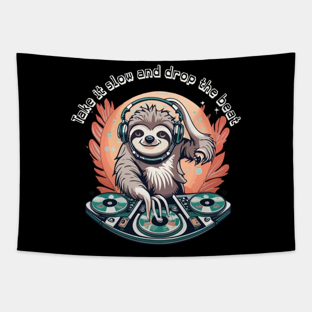 Sloth DJ Groove: Chill Beats by the Coolest Spinner Tapestry by mymainmandeebo