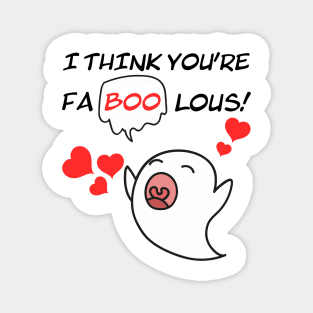 I think you're fabulous faboolous ghost boo Magnet