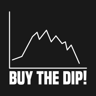 Buy The Dip! Crypto Coin Token Trader and Staker T-Shirt