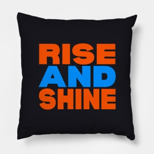 Rise and shine Pillow