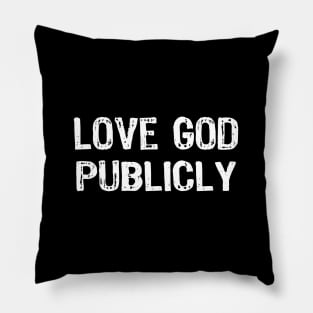 Love God Publicly Pillow