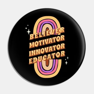 Believer Motivator Innovator Educator Rainbow Back to school Teacher Pin