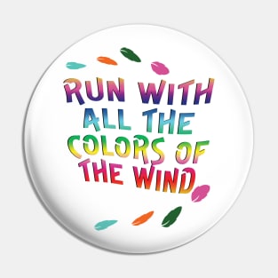 Run with all the Colors of the Wind Pin