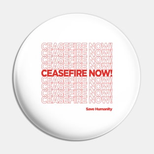 CEASEFIRE NOW Pin