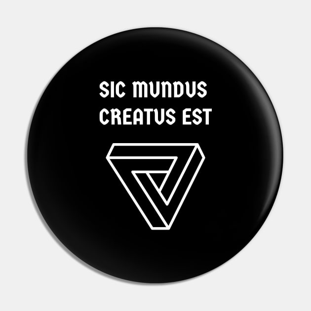 Sic mundus creatus est Pin by APDesign