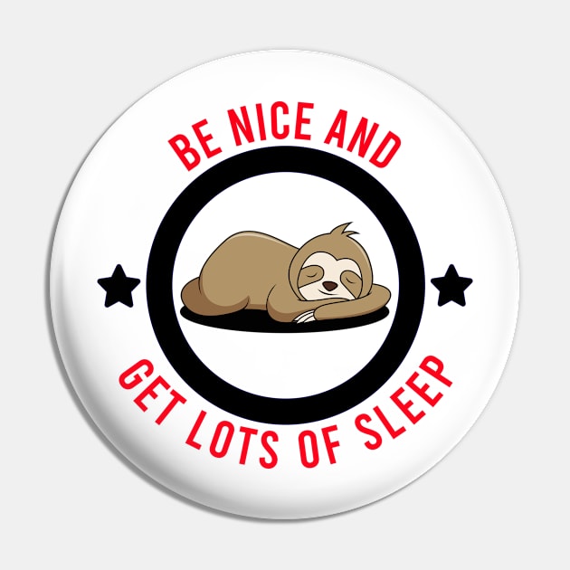 Be Nice Cute Sloth Design Pin by Art Pal