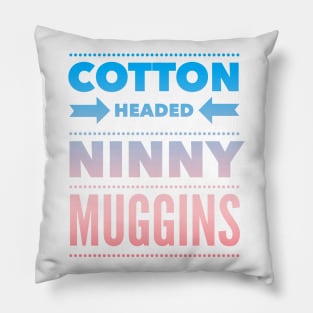 Cotton Headed Ninny Muggins - Colored Elf-Inspired Movie Quote Pillow