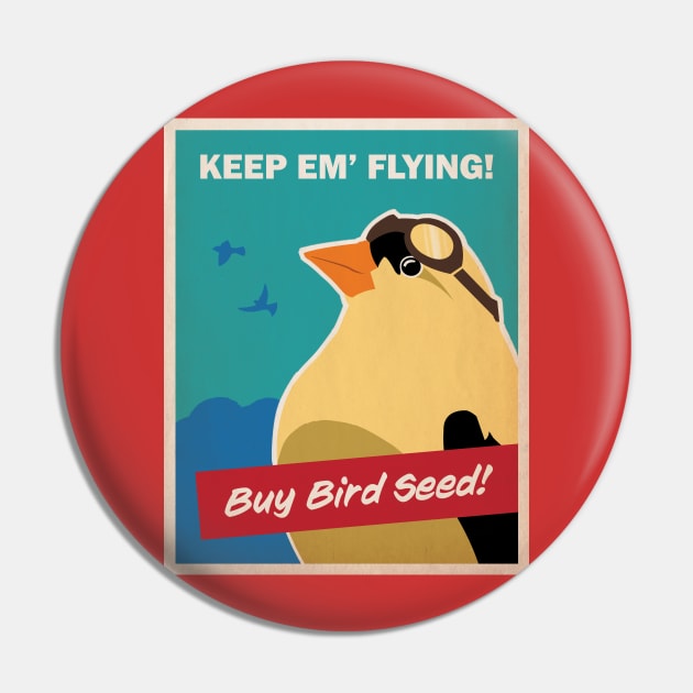 Keep Em' Flying Buy Bird Seed - Birdwatching - Birdwatcher Pin by HarrisonPublic