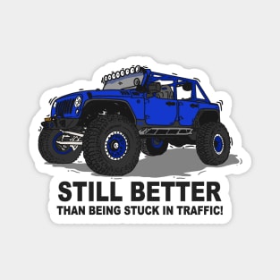 A Jeep Slogans Still Better thank being stuck in traffic! - Blue Essential Magnet
