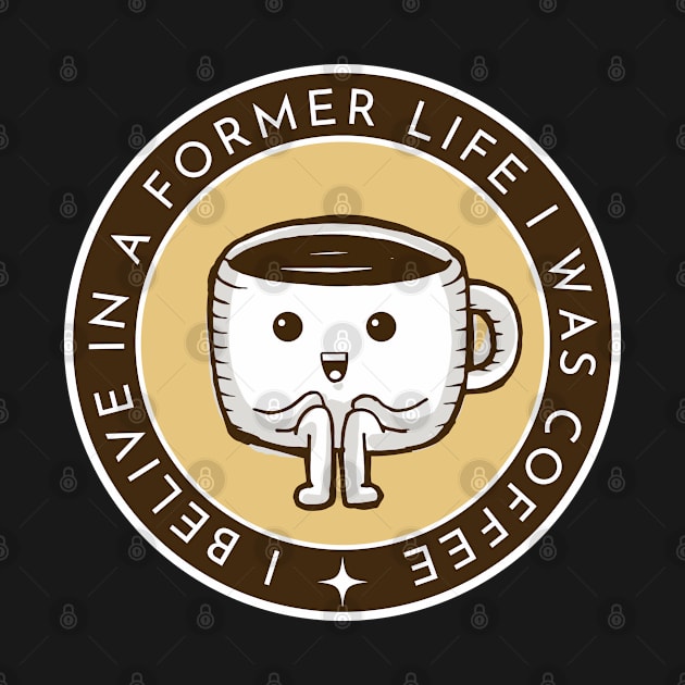 I Belive in a Former Life I Was Coffee - Coffee Cup - White - Gilmore by Fenay-Designs