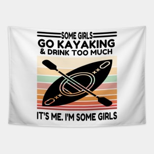 Some Girls Go Kayaking And Drink Too Much Tapestry