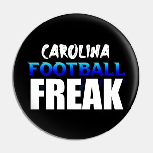 Freak Carolina Football Fans Sports Saying Text Pin