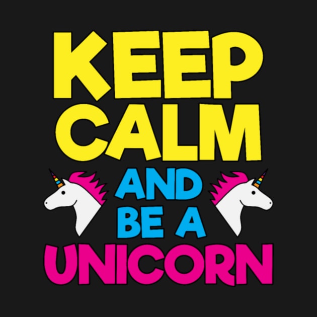 Keep Calm Be a Unicorn, Funny, Unicorn, Quote by Xizin Gao