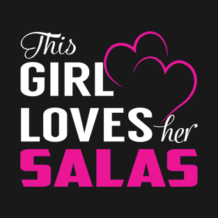 This Girl Loves Her SALAS T-Shirt