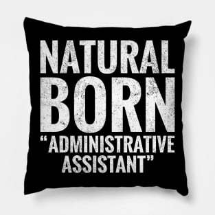 Natural Born Administrative assistant Pillow