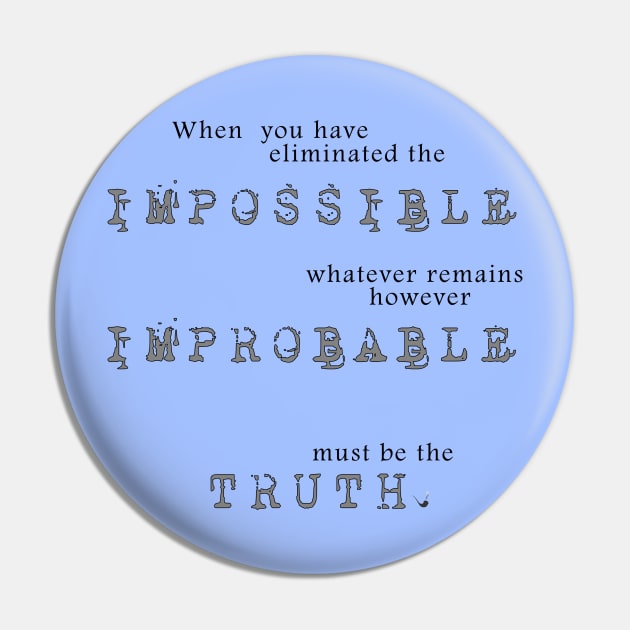 Sherlock Holmes - Impossible Improbable Truth Pin by madmonkey