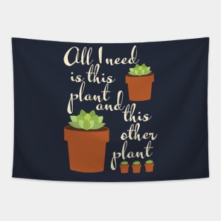 all I need is this plant, plant mom Tapestry