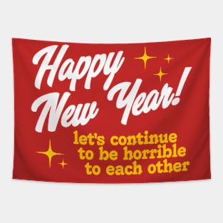 Happy New Year Let's Continue To Be Horrible Tapestry