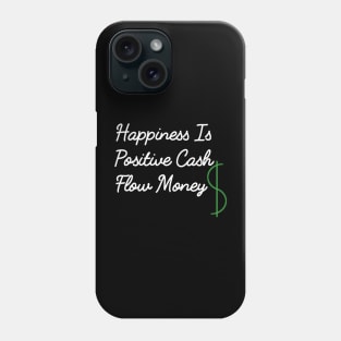 Happiness Is Positive Cash Flow Money Quote Phone Case