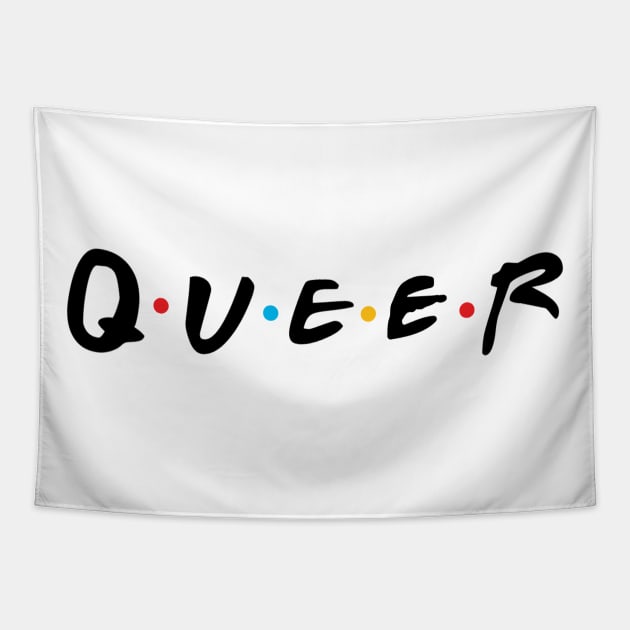 Queer | Friends | Gay Pride | Pride2019 | Pride 2020 Tapestry by MrWatanabe