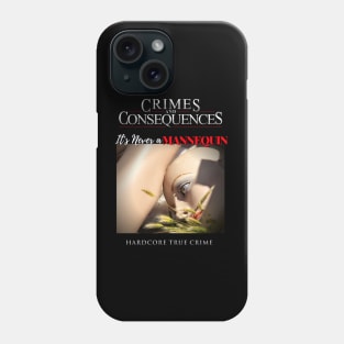 True Crime - It's Never a Mannequin Phone Case