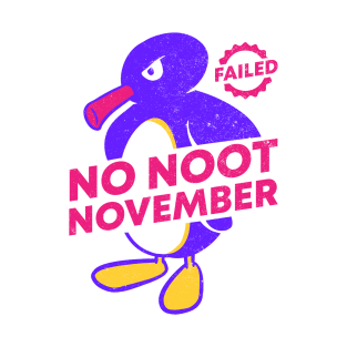 No Nut November - Failed (noot noot motherfuckers) T-Shirt