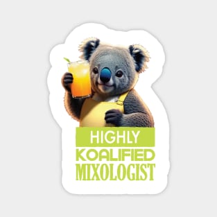 Just a Highly Koalified Mixologist Koala 2 Magnet